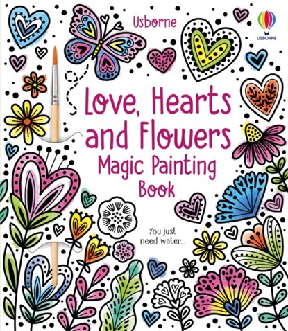 Love, Hearts and Flowers Magic Painting Book, Abigail Wheatley - Paperback - 9781805312222