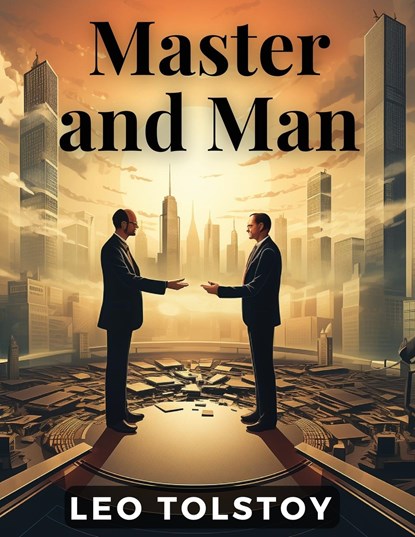 Master and Man, Leo Tolstoy - Paperback - 9781835913413
