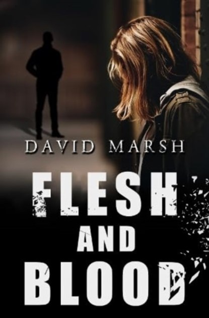 Flesh and Blood, David Marsh - Paperback - 9781837940950