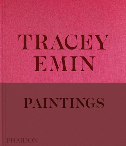 Tracey Emin Paintings, David Dawson ; Jennifer Higgie ; Tracey Emin - Gebonden - 9781838668617