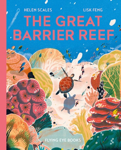 The Great Barrier Reef, Helen Scales - Gebonden - 9781838749842