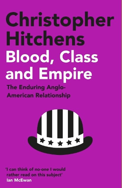 Blood, Class and Empire, Christopher Hitchens - Paperback - 9781838952310