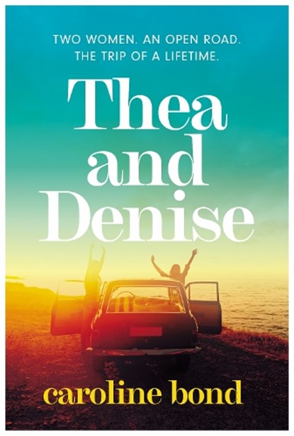 Thea and Denise, Caroline Bond - Paperback - 9781838954055