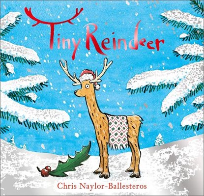 Tiny Reindeer, Chris Naylor-Ballesteros - Gebonden - 9781839130328
