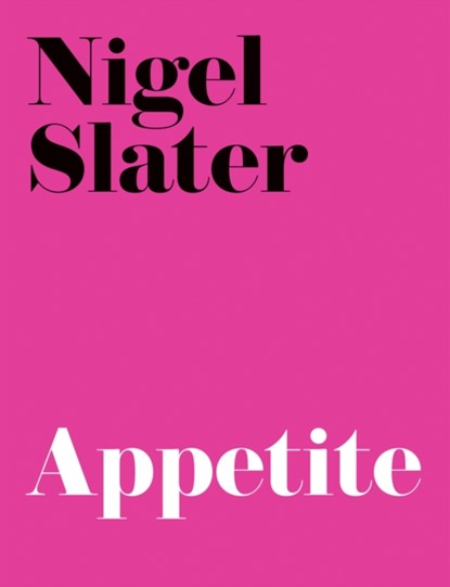 Appetite, Nigel Slater - Paperback - 9781841154701