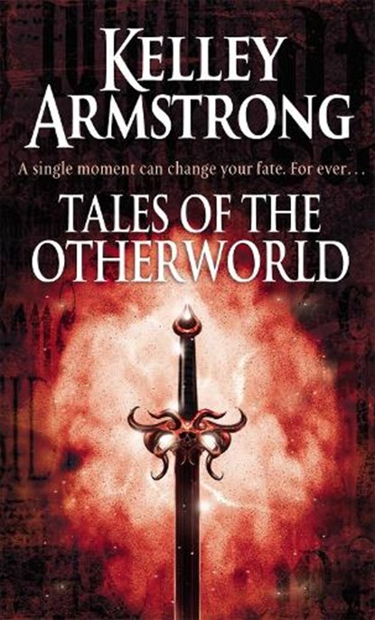 Tales Of The Otherworld, Kelley Armstrong - Paperback - 9781841499178