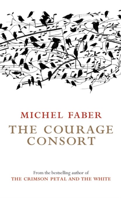 The Courage Consort, Michel Faber - Paperback - 9781841955346