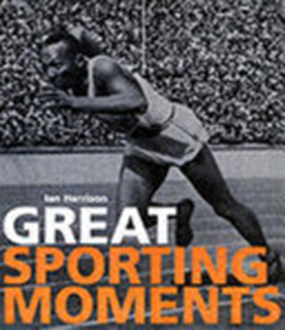 Great Sporting Moments, HARRISON, Ian  & KING, Dave - Overig - 9781844032624