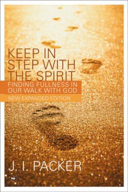 Keep in Step with the Spirit, J I (Author) Packer - Paperback - 9781844741052
