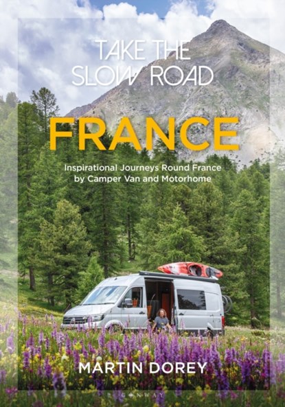 Take the Slow Road: France, Martin Dorey - Paperback - 9781844865918