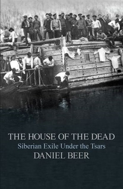The House of the Dead, Daniel Beer - Ebook - 9781846145384