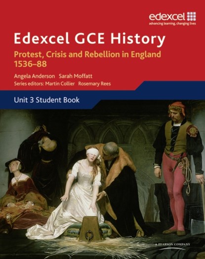 Edexcel GCE History A2 Unit 3 A1 Protest, Crisis and Rebellion in England 1536-88, Angela Anderson ; Sarah Moffatt - Paperback - 9781846905070