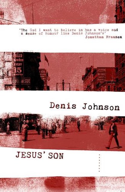 Jesus' Son, Denis Johnson - Paperback - 9781847086709