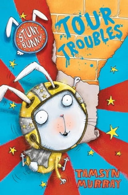 Stunt Bunny: Tour Troubles, Tamsyn Murray - Ebook - 9781847388292