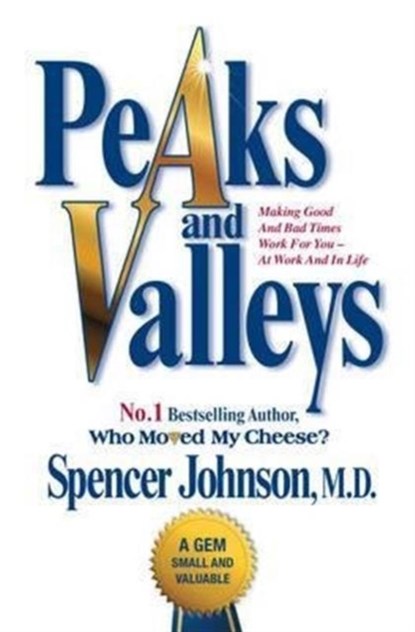 Peaks and Valleys, Spencer Johnson - Paperback - 9781847396488