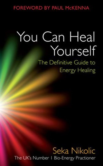 You Can Heal Yourself, Seka Nikolic - Ebook - 9781848509535