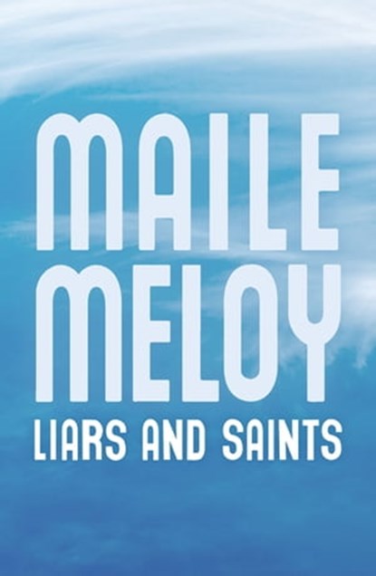 Liars and Saints, Maile Meloy - Ebook - 9781848549807