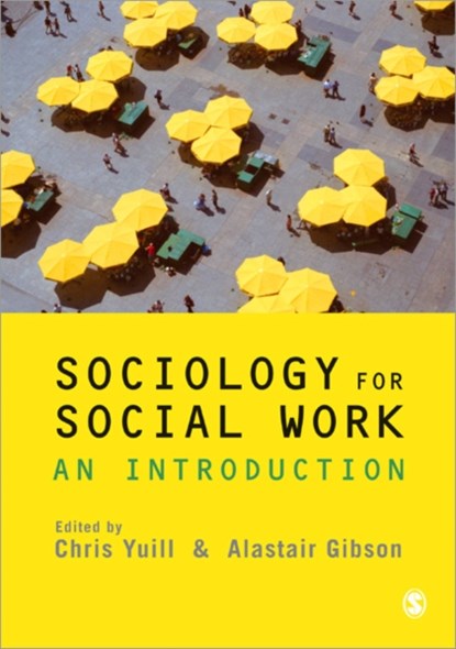 Sociology for Social Work, Chris Yuill ; Alastair Gibson - Paperback - 9781848606517