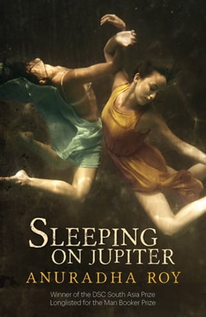 Sleeping on Jupiter, Anuradha Roy - Ebook - 9781848666894