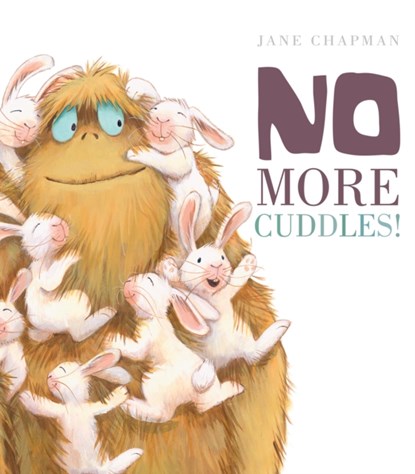 No More Cuddles!, Jane Chapman - Gebonden Gebonden - 9781848691476