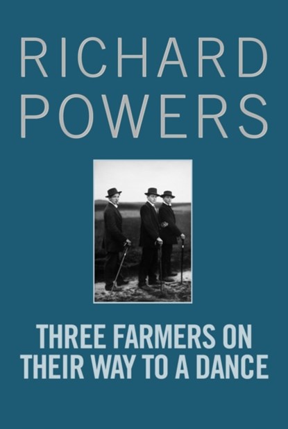 Three Farmers on Their Way to a Dance, Richard Powers - Paperback - 9781848871403
