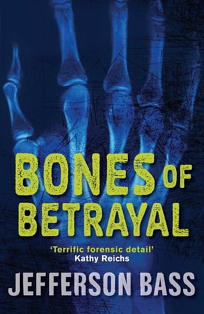 Bones of Betrayal, Jefferson Bass - Ebook - 9781849166201