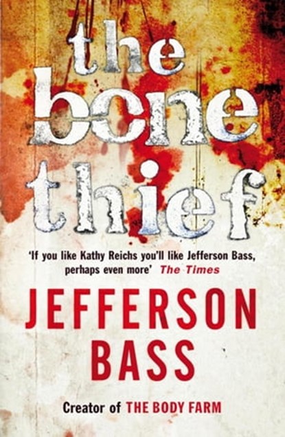 The Bone Thief, Jefferson Bass - Ebook - 9781849169202