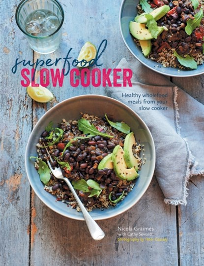 Superfood Slow Cooker, Nicola Graimes ; Cathy Seward - Gebonden - 9781849758437