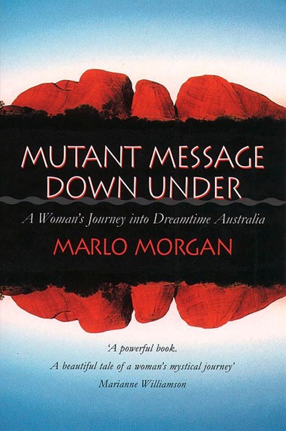 Mutant Message Down Under, Marlo Morgan - Paperback - 9781855384842