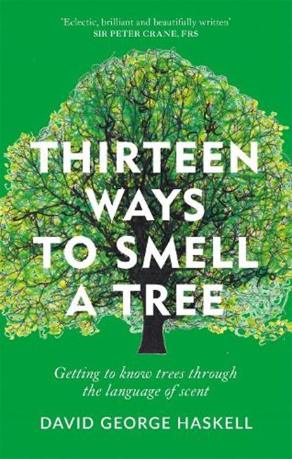 Thirteen Ways to Smell a Tree, David George Haskell - Gebonden Gebonden - 9781856754880