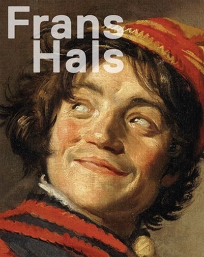 Frans Hals, Bart Cornelis ; Jaap van der Veen ; Friso Lammertse ; Justine Rinnooy Kan - Paperback - 9781857097122