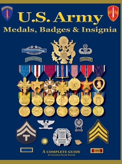 U. S. Army Medal, Badges and Insignia, Col Frank C. Foster - Gebonden - 9781884452628