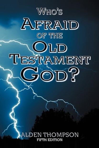 Who's Afraid of the Old Testament God?, Alden L Thompson - Paperback - 9781893729902