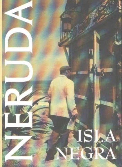 Isla Negra, Pablo Neruda - Paperback - 9781893996076