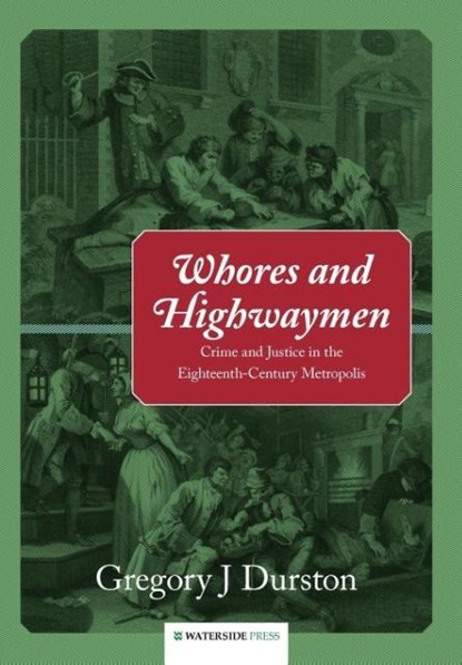 Whores and Highwaymen, Gregory J Durston - Gebonden - 9781904380757