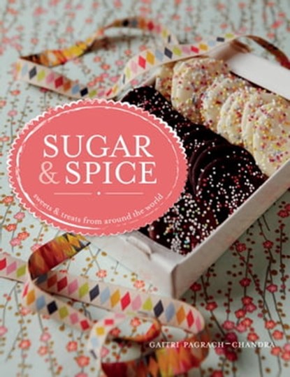 Sugar & Spice, Gaitri Pagrach-Chandra - Ebook - 9781909108189
