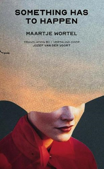 Something Has To Happen, Maartje Wortel - Paperback - 9781911343349