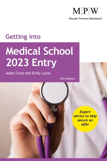 Getting into Medical School 2023 Entry, Adam Cross ; Emily Lucas - Paperback - 9781912943623