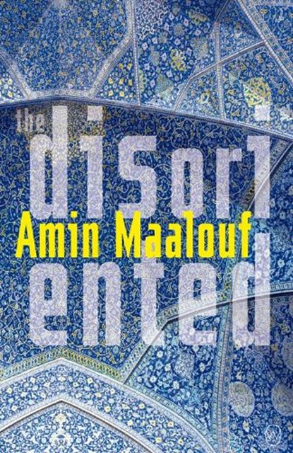 The Disoriented, Amin Maalouf - Paperback - 9781912987061