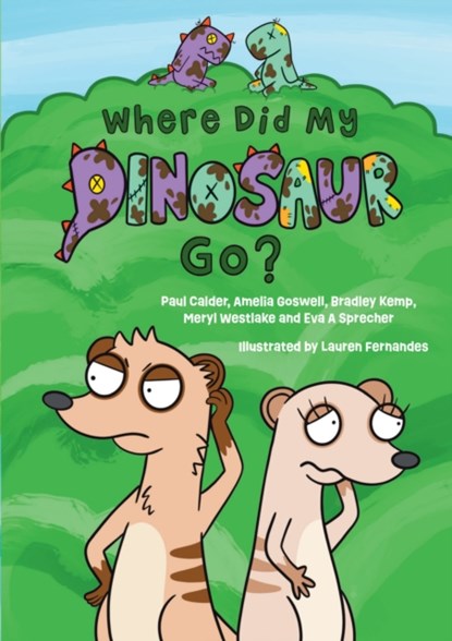 Where Did My Dinosaur Go?, Paul Calder ; Amelia Goswell ; Bradley Kemp - Paperback - 9781913384289