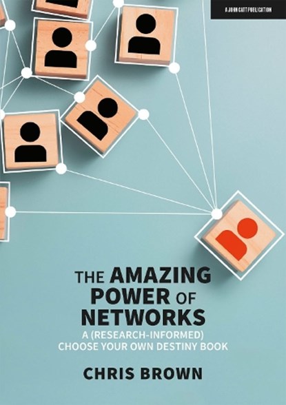 The Amazing Power of Networks: A (research-informed) choose your own destiny book, Chris Brown - Paperback - 9781913622749