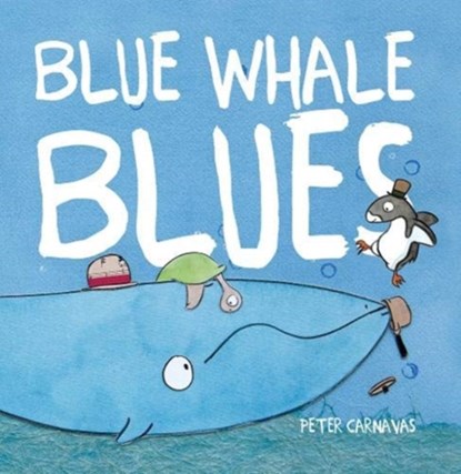 Blue Whale Blues, Peter Carnavas - Paperback - 9781913639266