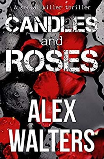 Candles and Roses, Alex Walters - Ebook - 9781913682484