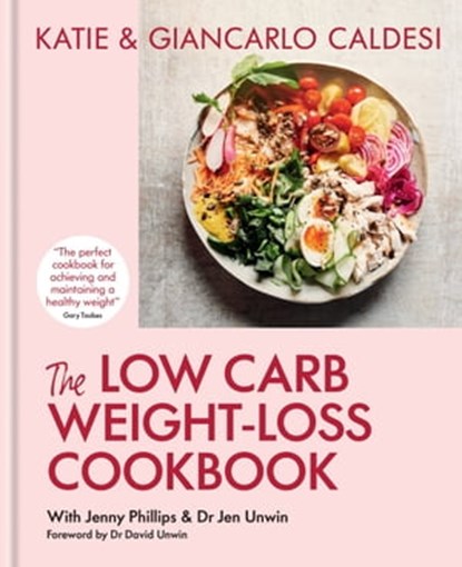 The Low Carb Weight-Loss Cookbook, Giancarlo Caldesi ; Katie Caldesi - Ebook - 9781914239434