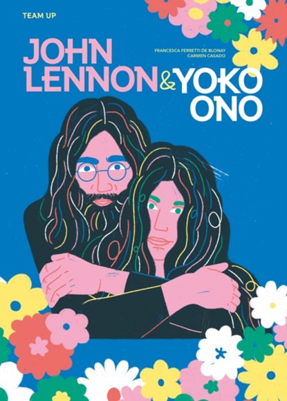 Team Up: John Lennon & Yoko Ono, Francesca Ferretti de Blonay - Gebonden - 9781914519727