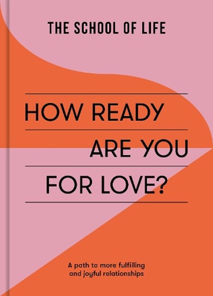 How Ready Are You For Love?, The School of Life - Paperback - 9781915087119