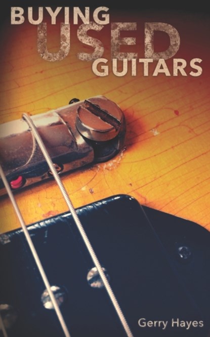 Buying Used Guitars, Gerry Hayes - Paperback - 9781919649412