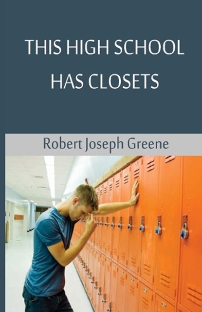 This High School Has Closets, Robert Joseph Greene - Paperback - 9781927124048