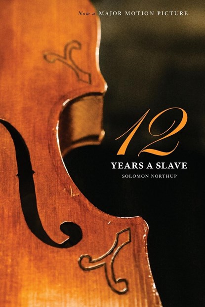 Twelve Years a Slave (the Original Book from Which the 2013 Movie '12 Years a Slave' Is Based) (Illustrated), Solomon Northup - Paperback - 9781927970157