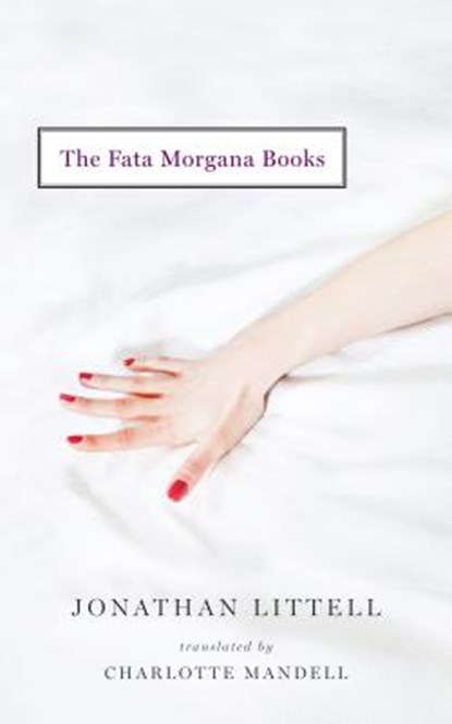 The Fata Morgana Books, Jonathan Littell - Paperback - 9781931883344